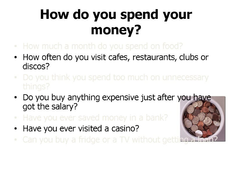 How do you spend your money? How much a month do you spend on